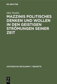 Abbildung von: Mazzinis politisches Denken und Wollen in den geistigen Strömungen seiner Zeit - De Gruyter Oldenbourg