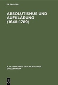 Bild: Absolutismus und Aufklärung (1648-1789) - De Gruyter Oldenbourg