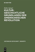 Bild: Kulturgeschichtliche Grundlagen der Amerikanischen Revolution - De Gruyter Oldenbourg