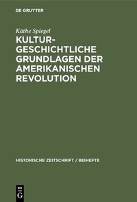 Abbildung von: Kulturgeschichtliche Grundlagen der Amerikanischen Revolution - De Gruyter Oldenbourg