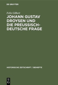 Bild: Johann Gustav Droysen und die preussisch-deutsche Frage - De Gruyter Oldenbourg