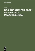 Cover: Das B&uuml;rstenproblem im Elektromaschinenbau - De Gruyter Oldenbourg