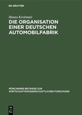 Cover: Die Organisation einer deutschen Automobilfabrik - De Gruyter Oldenbourg