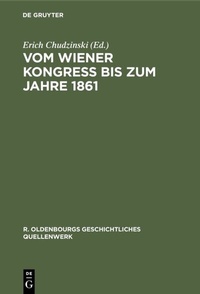 Abbildung von: Vom Wiener Kongreß bis zum Jahre 1861 - De Gruyter Oldenbourg