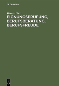 Abbildung von: Eignungsprüfung, Berufsberatung, Berufsfreude - De Gruyter Oldenbourg