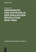 Cover: Demokratie und Diktatur in der englischen Revolution 1640-1660 - De Gruyter Oldenbourg