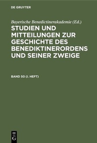Abbildung von: Studien und Mitteilungen zur Geschichte des Benediktinerordens und seiner Zweige. Band 50 (I. Heft) - De Gruyter Oldenbourg