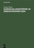 Cover: Kurzschlu&szlig;str&ouml;me in Drehstromnetzen - De Gruyter Oldenbourg