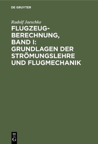 Abbildung von: Flugzeugberechnung, Band I: Grundlagen der Strömungslehre und Flugmechanik - De Gruyter Oldenbourg