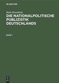 Cover: Die nationalpolitische Publizistik Deutschlands. Band 1 - De Gruyter Oldenbourg