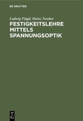 Cover: Festigkeitslehre mittels Spannungsoptik - De Gruyter Oldenbourg