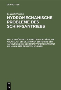 Abbildung von: Veröffentlichung der Vorträge, die anläßlich des 25jährigen Bestehens der Hamburgischen Schiffbau-Versuchsanstalt am 14.Juni 1939 gehalten wurden - De Gruyter Oldenbourg