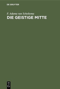 Abbildung von: Die geistige Mitte - De Gruyter Oldenbourg