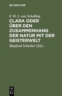 Cover: Clara oder über den Zusammenhang der Natur mit der Geisterwelt - De Gruyter Oldenbourg