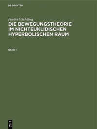 Abbildung von: Die Bewegungstheorie im nichteuklidischen hyperbolischen Raum - De Gruyter Oldenbourg