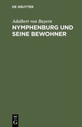 Bild: Nymphenburg und seine Bewohner - De Gruyter Oldenbourg