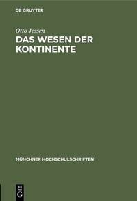 Abbildung von: Das Wesen der Kontinente - De Gruyter Oldenbourg