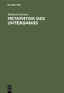 Cover: Metaphysik des Untergangs - De Gruyter Oldenbourg