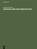 Cover: Goethe und die Geschichte - De Gruyter Oldenbourg