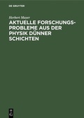 Cover: Aktuelle Forschungs-Probleme aus der Physik d&uuml;nner Schichten - De Gruyter Oldenbourg