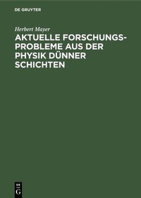 Abbildung von: Aktuelle Forschungs-Probleme aus der Physik dünner Schichten - De Gruyter Oldenbourg