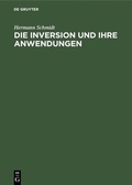 Cover: Die Inversion und ihre Anwendungen - De Gruyter Oldenbourg