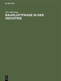 Abbildung von: Raumluftfrage in der Industrie - De Gruyter Oldenbourg