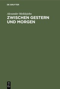 Cover: Zwischen Gestern und Morgen - De Gruyter Oldenbourg
