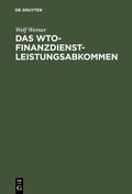 Cover: Das WTO-Finanzdienstleistungsabkommen - De Gruyter Oldenbourg