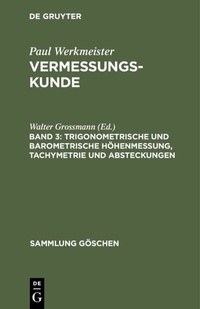 Abbildung von: Trigonometrische und barometrische Höhenmessung, Tachymetrie und Absteckungen - De Gruyter