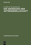 Cover: Die Gr&uuml;ndung der Aktiengesellschaft - De Gruyter