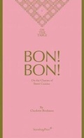 Cover: Bon! Bon! - On the Charms of Sweet Cuisine - Sternberg Press