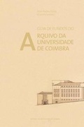 Cover: Guia de Fundos do Arquivo da Universidade de Coimbra - Imprensa Da Universidade de Coimbra