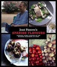 Abbildung von: Jose Pizarro's Spanish Flavours - Kyle Books