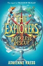 Cover: The Explorers: The Reckless Rescue - Delacorte Press