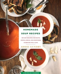 Abbildung von: Homemade Soup Recipes - St. Martin's Griffin