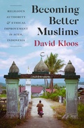 Cover: Becoming Better Muslims - Princeton University Press