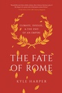 Cover: The Fate of Rome - Princeton University Press