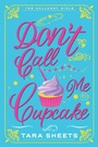 Cover: Don't Call Me Cupcake - Zebra Books