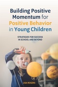 Cover: Building Positive Momentum for Positive Behavior in Young Children - Jessica Kingsley Publishers