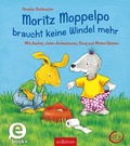 Cover: Moritz Moppelpo braucht keine Windel mehr (Enhanced E-Book) - arsEdition