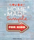 Cover: Home Made Simple for Kids: Stylish, crafty projects to make with and for your kids - Kyle Books
