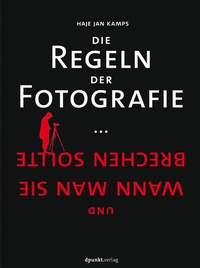 Abbildung von: Die Regeln der Fotografie - dpunkt