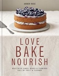 Cover: Love, Bake, Nourish - Kyle Books