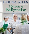 Cover: 30 Years at Ballymaloe: A celebration of the world-renowned cookery school with over 100 new recipes - Kyle Books
