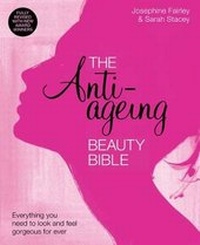 Abbildung von: The Anti-Ageing Beauty Bible Everything you need to look and feel gorgeous - Kyle Books