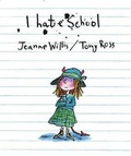 Cover: I Hate School - Atheneum Books