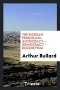 Cover: The Russian Pendulum - Trieste Publishing