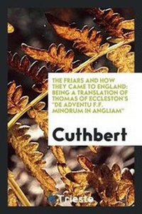 Enlarge image Cover: The Friars and How They Came to England - Trieste Publishing