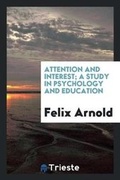 Cover: Attention and Interest; A Study in Psychology and Education - Trieste Publishing